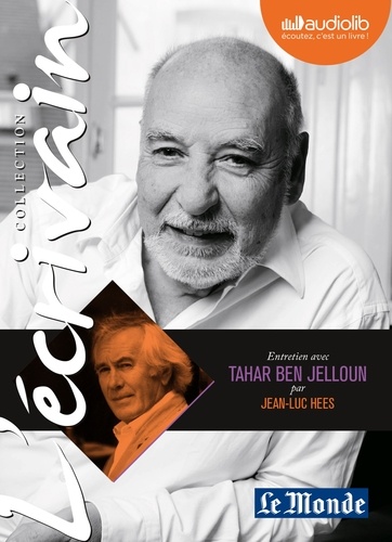 Entretien avec Tahar Ben Jelloun par Jean-Luc Hees  avec 1 CD audio