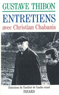 Gustave Thibon et Christian Chabanis - Entretiens.
