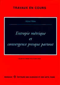 Michel Weber - Entropie métrique et convergence presque partout.