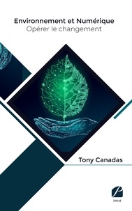 Tony Canadas - Environnement et numérique : opérer le changement.