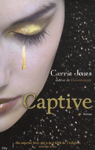 C Jones - Envoûtement - Tome 2, Captive.