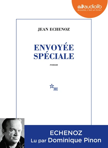Envoyée spéciale de Jean Echenoz – Tête de lecture