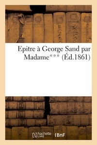  Hachette BNF - Epitre à George Sand par Madame***.