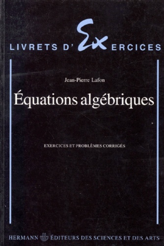 Équations algébriques. Exercices et problèmes corrigés