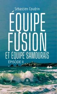 Équipe fusion et équipe samouraïs