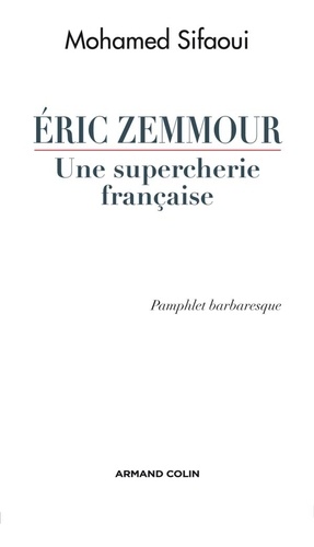Eric Zemmour. Une supercherie française