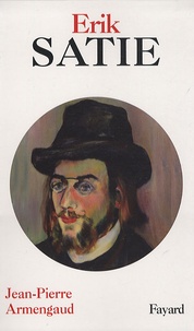 Jean-Pierre Armengaud - Erik Satie.