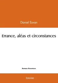 Errance, aléas et circonstances