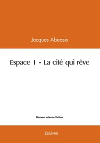 Espace 1 - La cité qui rêve