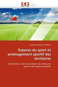 François Vigneau - Espaces du sport et aménagement sportif des territoires.