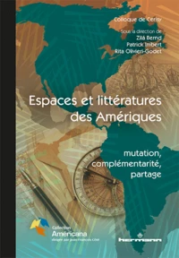 Espaces et littératures des Amériques : mutation, complémentarité, partage