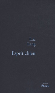 Luc Lang - Esprit chien.