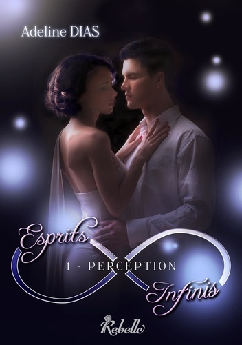 Esprits Infinis Tome 1 Perception