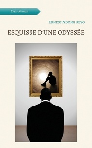 Beyo ernest Ndong - Esquisse d'une odyssée.