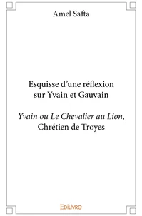 Esquisse d'une réflexion sur Yvain et Gauvain