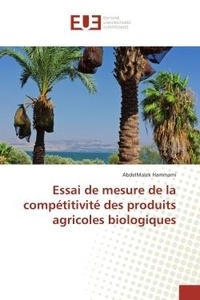 Abdelmalek Hammami - Essai de mesure de la compétitivité des produits agricoles biologiques.