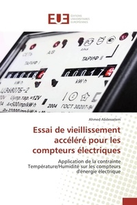 Ahmed Abdesselem - Essai de vieillissement accéléré pour les compteurs électriques - Application de la contrainte Température/Humidité sur les compteurs d'énergie électrique.