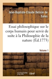  Hachette BNF - Essai philosophique sur le corps humain pour servir de suite à la Philosophie de la nature Volume 1.