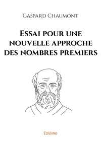 Essai pour une nouvelle approche des nombres premiers