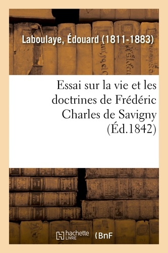 Essai sur la vie et les doctrines de Frédéric Charles de Savigny