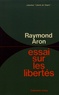 Raymond Aron - Essai sur les libertés.