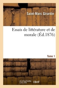 Girardin Saint-marc - Essais de littérature et de morale. Tome 1.