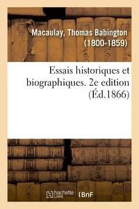 Essais historiques et biographiques. 2e edition
