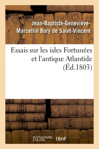 Essais sur les isles Fortunées et l'antique Atlantide
