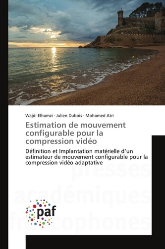 Wajdi Elhamzi - Estimation de mouvement configurable pour la compression vidéo.