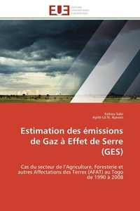 Kokou Sabi et Ayité-lô  n. Ajavon - Estimation des émissions de Gaz à Effet de Serre (GES) - Cas du secteur de l'Agriculture, Foresterie et autres Affectations des Terres (AFAT) au Togo de 1990.