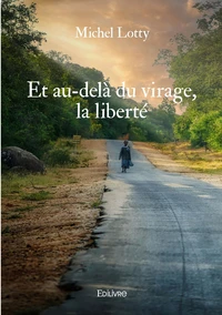 Et au-delà du virage, la liberté