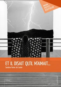 Et il disait qu'il m'aimait...