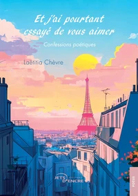 Et j'ai pourtant essayé de vous aimer
