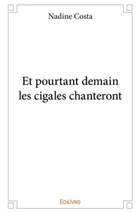 Et pourtant demain les cigales chanteront