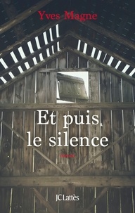 Yves Magne - Et puis le silence.