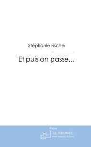 Stéphanie Fischer - Et puis on passe....