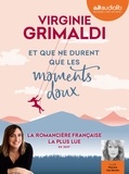 Virginie Grimaldi - Et que ne durent que les moments doux. 1 CD audio MP3