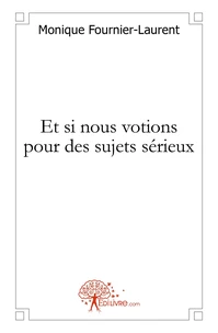 Et si nous votions pour des sujets sérieux