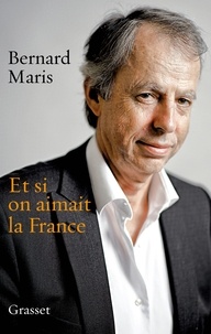 Bernard Maris - Et si on aimait la France.