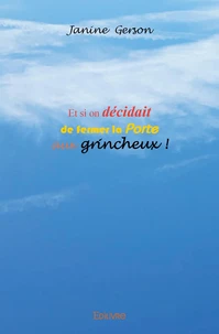 Et si on décidait de fermer la Porte aux grincheux !