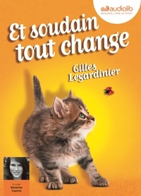 Gilles Legardinier - Et soudain tout change. 1 CD audio MP3