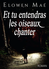 Et tu entendras les oiseaux chanter