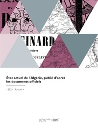  Algérie - État actuel de l'Algérie, publié d'après les documents officiels.