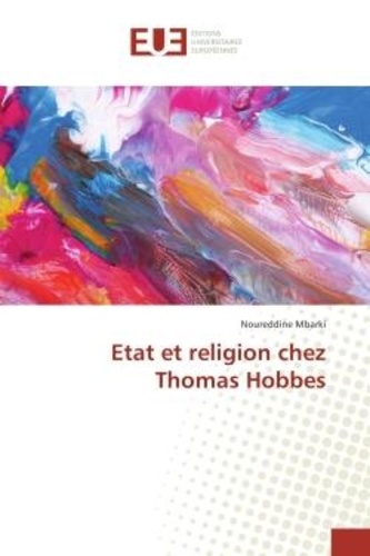 Noureddine Mbarki - Etat et religion chez Thomas Hobbes.