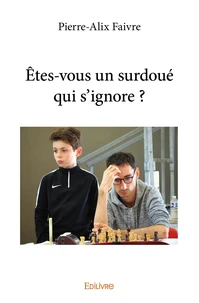 Etes-vous un surdoué qui s’ignore ?
