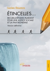Lucien Doumro - Etincelles... - Recueil d'études plaidant pour une justice sociale et la paix mondiale.