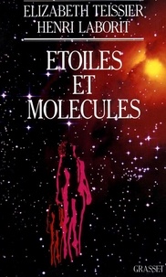 Elizabeth Teissier et Henri Laborit - Étoiles et molécules.