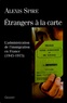Alexis Spire - Etrangers à la carte - L'admnistration de l'immigration en France (1945-1975).