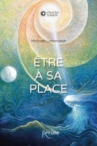 Michael Lallemand - Etre à sa place.