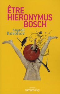 Anatoli Koroliov - Etre Hieronymus Bosch.